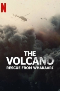 Постер Вулкан: спасение с острова Уайт-Айленд (The Volcano: Rescue from Whakaari)