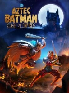 Бэтмен-ацтек: Столкновение империй (2025)