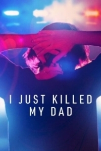 Постер Я просто убил своего отца (I Just Killed My Dad)