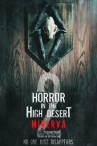 Постер Ужас в Высокой пустыне 2: История Минервы (Horror in the High Desert 2: Minerva)