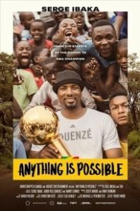 Постер Всё возможно. История Сержа Ибаки (Anything is Possible: A Serge Ibaka Story)