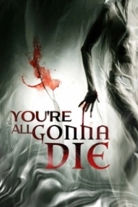 Постер Вы все умрете (You're All Gonna Die)