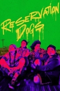 Постер Псы резервации (FX's Reservation Dogs)