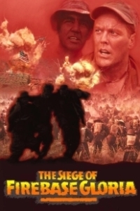 Постер Осада базы «Глория» (The Siege of Firebase Gloria)