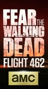 Постер Бойтесь ходячих мертвецов: Рейс 462 (Fear the Walking Dead: Flight 462)