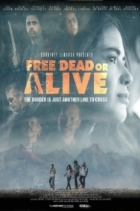 Постер Свобода любой ценой (Free Dead or Alive)