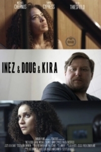 Постер Инес, Даг и Кира (Inez & Doug & Kira)