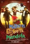 Постер Матру, Биджли и Мандола (2013)