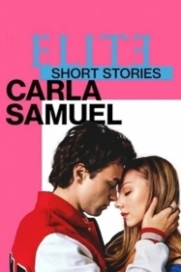 Постер Элита: короткие истории. Карла и Самуэль (Elite Short Stories: Carla Samuel)