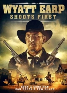 Постер Уайетт Эрп стреляет первым (Wyatt Earp Shoots First)