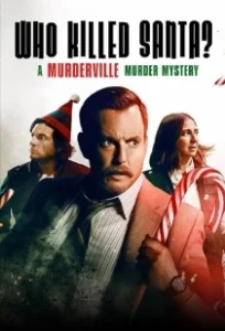 Постер Кто убил Санту? Тайна убийства в Мердервилле (Who Killed Santa? A Murderville Murder Mystery)
