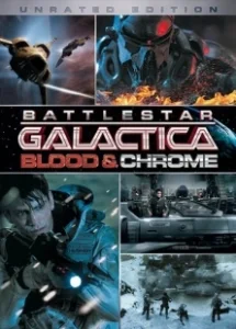 Постер Звездный Крейсер Галактика: Кровь и Хром (Battlestar Galactica - Blood & Chrome)