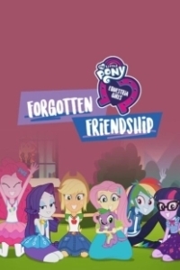Постер Девочки из Эквестрии. Забытая дружба (My Little Pony Equestria Girls: Forgotten Friendship)