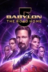 Постер Вавилон 5: Дорога домой (Babylon 5：The Road Home)