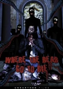 Постер Куда покойники уходят умирать (Where the Dead Go to Die)