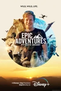 Постер Эпические приключения с Берти Грегори (The Epic Adventures of Bertie Gregory)