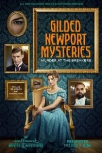 Постер Тайны Ньюпорта: убийство в коттедже Брейкерс (Gilded Newport Mysteries: Murder at the Breakers)