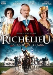 Постер Ришелье. Мантия и кровь (Richelieu: La pourpre et le sang)