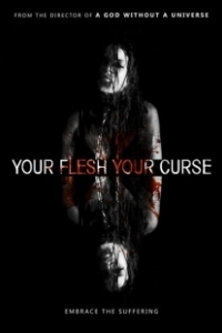 Постер Твоя плоть, твоё проклятье (Your Flesh, Your Curse)