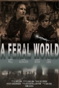 Постер Одичавший мир (A Feral World)