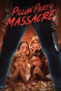Постер Резня на пижамной вечеринке (Pillow Party Massacre)