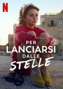 Постер Дотянуться до звезд (Per lanciarsi dalle stelle)