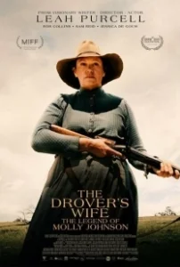 Постер Жена погонщика: легенда о Молли Джонсон (The Drover's Wife: The Legend of Molly Johnson)