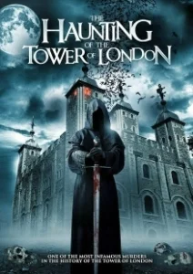 Постер Призраки лондонского Тауэра (The Haunting of the Tower of London)