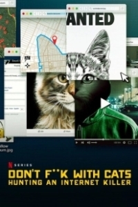 Постер Не троньте котиков: Охота на интернет-убийцу (Don't F**k with Cats: Hunting an Internet Killer)