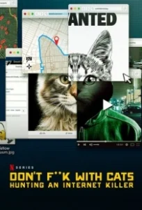 Постер Не троньте котиков: Охота на интернет-убийцу (Don't F**k with Cats: Hunting an Internet Killer)
