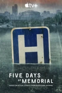 Постер Пять дней после катастрофы (Five Days at Memorial)
