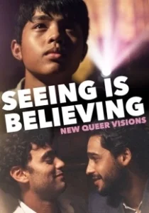 Постер Новые квир-видения: Видеть значит верить (New Queer Visions: Seeing Is Believing)