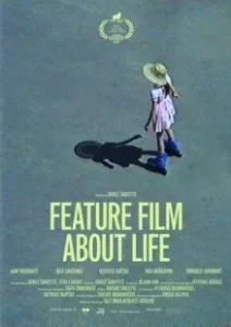 Постер Полнометражный фильм о жизни (A Feature Film About Life)