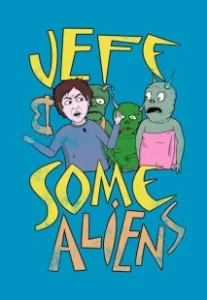 Постер Джефф и инопланетяне (Jeff & Some Aliens)