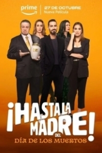 Постер День мёртвых отменяется (¡Hasta la madre! Del día de los muertos)