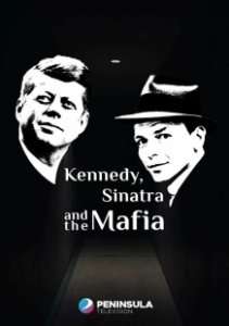 Постер Кеннеди, Синатра и мафия (Kennedy, Sinatra and the Mafia)
