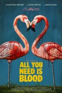 Постер Всё, что тебе нужно, это кровь (All You Need Is Blood)