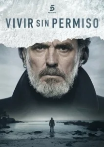 Постер Жить без разрешения (Vivir sin permiso)