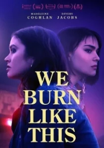 Постер Вот как мы горим (We Burn Like This)