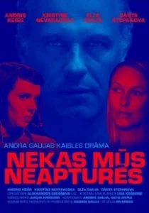 Постер Ничто не остановит нас (Nekas mus neaptures)