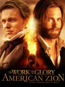 Постер Работа и слава II: Американский Сион (The Work and the Glory II: American Zion)
