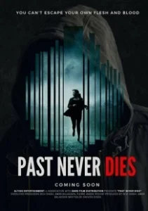 Постер Прошлое никогда не умирает (Past Never Dies)