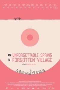 Постер Незабываемая весна в забытой деревне (An Unforgettable Spring in a Forgotten Village)