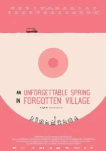Постер Незабываемая весна в забытой деревне (An Unforgettable Spring in a Forgotten Village)