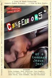 Постер Исповедь молодого свидетеля: Не нужен мне ваш Иисус (Confessions of a Teenage Jesus Jerk)