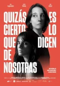 Постер О нас, возможно, говорят правду (Quizás es cierto lo que dicen de nosotras)