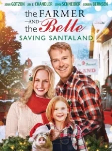 Постер Фермер и Белль: Спасая Санталэнд (The Farmer and the Belle: Saving Santaland)