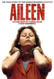 Постер Эйлин: Жизнь и смерть серийного убийцы (Aileen: Life and Death of a Serial Killer)