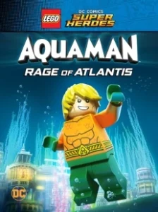 Постер LEGO Супергерои DC: Аквамен. Ярость Атлантиды (Lego DC Comics Super Heroes: Aquaman - Rage of Atlantis)