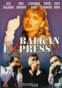 Постер Балканский экспресс 2 (Balkan ekspres 2)